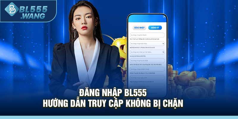 Đăng Nhập BL555