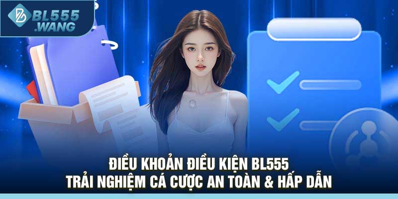 Điều Khoản Điều Kiện BL555