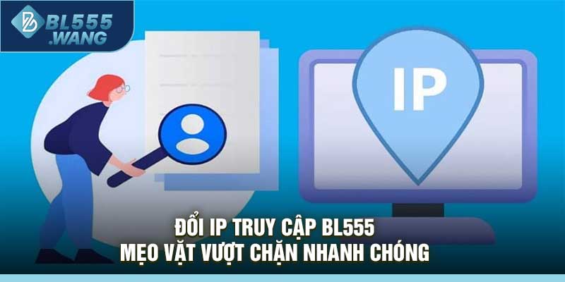 Đổi IP Truy Cập BL555