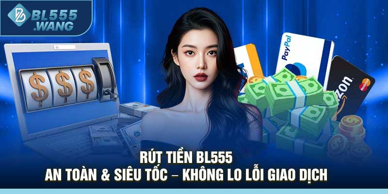 Rút Tiền BL555