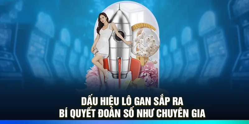 Dấu Hiệu Lô Gan Sắp Ra – Bí Quyết Đoán Số Như Chuyên Gia